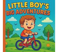 Little Boy’s Big Adventures: 30 Cute and Simple Coloring Pages of a Boy Having Fun - Perfect for Kids Ages 3-8