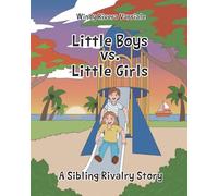 Little Boys vs. Little Girls: A Sibling Rivalry Story