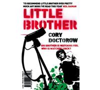 Little Brother: A Gripping YA Techno-Thriller Set in a High-Tech San Francisco Police State