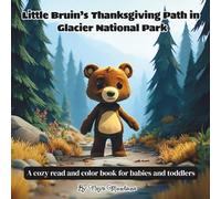 Little Bruin's Thanksgiving Path in Glacier National Park: A Cozy Read and Color Book for Babies & Toddlers, a gift for outdoor families.