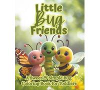 Little Bug Friends: A Sweet & Simple Bug Coloring Book for Toddlers Ages 2-5 with Tracing, Bees, Butterflies & Friendly Little Insects (The Littles Series)