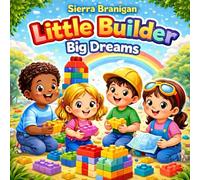 Little Builder Big Dreams (The Little Collection)