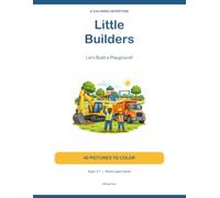 Little Builders: Let’s Build a Playground!