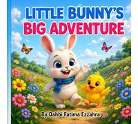 Little Bunny Adventures: Book 1: Little Bunny Finds a Friend