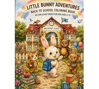Little Bunny Adventures: My First School Coloring Book: 40 Cute & Easy Coloring Pages for Kids Ages 3-6 | Preschool, Kindergarten, Classroom Fun, Learning & Friendship