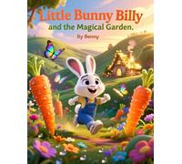 Little Bunny Billy and the Magical Garden