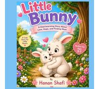 Little Bunny Finds His Mom: A Story About Love and Home