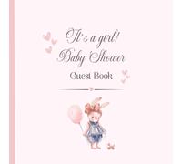 Little Bunny It's a Girl Baby Shower Guest Book: A Pink Baby Shower Keepsake for Guests, Gifts, Wishes, Advice, Predictions, and Photos