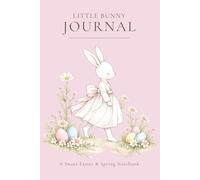 Little Bunny Journal: A Sweet Easter & Spring Notebook for Girls - Blush Pink Edition