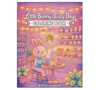Little Bunny’s Cozy Days Coloring Book: 15Cute Bunny Coloring Book Pages with Cozy Everyday Scenes