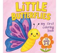 Little Butterflies | Toddler Coloring Book for Kids Ages 2-5 | Cute Butterflies, Flowers & Kawaii Animals | Easy Big Pictures for Beginners: My First ... | Perfect Gift for Little Nature Lovers