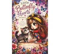 Little Butterfly Hearts: A Beautiful Lined Journal Filled with Butterflies, Kindness & Dreams