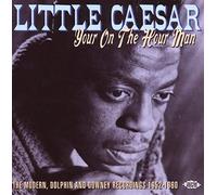 Little Caesar - Your on the Hour Man: the Modern, Dolphin and Downey Recordings 1952-1960