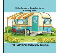 Little Campers : Big Adventures Coloring Book: A Cute Camping Adventure Coloring Book Full of Outdoor Fun for Kids