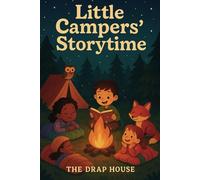 Little Campers’ Storytime: Stories for Ages 6-10