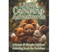 Little Camping Adventures: A Fun and Easy Camping Coloring Book for Toddlers and Preschoolers Ages 2-5 (The Littles Series)