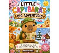 Little Capybara's Big Adventures: A Cute Coloring Book Adventure for Kids Ages 4-8 (HELLO, WOODLAND FRIENDS!)