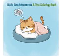 Little Cat Adventures: A Fun Coloring Book: Adorable Cat Scenes for Kids & Adults | Simple, Fun & Stress-Relieving Coloring