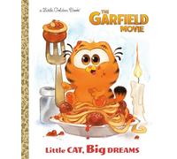 Little Cat, Big Dreams: The Garfield Movie (A Little Golden Book)