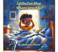 Little Cat Blue, Where are You?: A Rhyming Adventure of a Curious Boy Searching for His Playful Cat