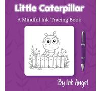 Little Caterpillar - Mindful Ink Tracing: Mindful tracing activity to relax and unwind. 30 cute little caterpillar scenes to trace with ink (Mindful Ink Tracing - Cute animals Series)