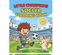 Little Champions Soccer Coloring Book: Fun Fennec Foxes, Cute Kids, and Exciting Match Scenes for Boys and Girls Ages 4-8