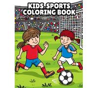 Little Champs: Kids Coloring Book For All Ages: Learn about different Sports and let your Creativity Shine!