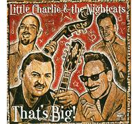 Little Charlie & Nightcat - That's Big