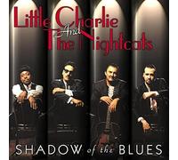 Little Charlie & The Nightcats - Shadow Of The Blues