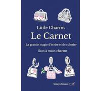 Little Charms Le Carnet: La grande magie d’écrire et de colorier Sacs à main charms (Petits charmes La grande magie du coloriage)