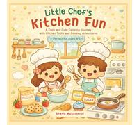 Little Chef’s Kitchen Fun: A Cozy and Cute Coloring Journey with Kitchen Tools and Cooking Adventures - Perfect for Ages 4-6