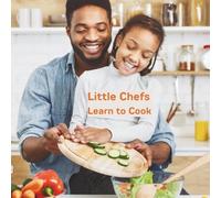 Little Chefs: Learn to Cook
