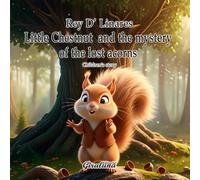 Little Chestnut and the Mystery of the Lost Acorns - Children's story: A heartwarming tale full of adventures