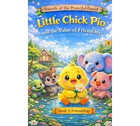 Little Chick Pío and the value of friendship: Friends of the Peaceful Forest