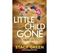 Little Child Gone: A twisty and gripping mystery thriller: 10 (Nikki Hunt)