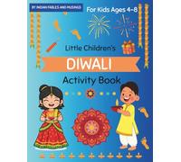 Little Children's Diwali Activity Book: Stories, Games and Crafts to Celebrate the Festival of Lights (Discover India: Festival Story & Activity Series for Kids)