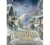 Little Christmas Carol: The Illustrated Edition