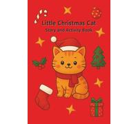 Little Christmas Cat: Story and Activity Book / Easy reading / Kids puzzle book / Christmas coloring book / Stocking stuffer