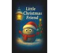 Little Christmas Friend - Kids Drawing & Doodle Sketchbook: Cute Holiday Art Journal with Blank Pages - Christmas Magic Notebook Gift for Creative Boys & Girls with Sweet Winter Illustrations