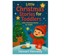 Little Christmas Stories for Toddlers: Gentle Holiday Stories to Warm Little Hearts (The Spiritual Growth Companion Serie)