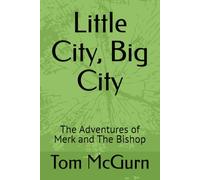 Little City, Big City: The Adventures of Merk and The Bishop