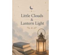 Little Clouds & Lantern Light: A Soft Aesthetic Journal for Dreamers, Cozy Nights & Gentle Creativity