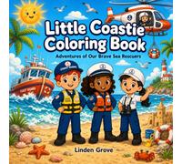 Little Coastie Coloring Book: Adventures of Our Brave Sea Rescuers (The Little Military Heroes)