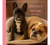 Little Coco and Wild Rose: Best Friends