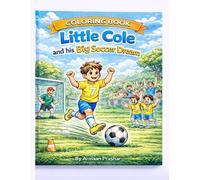 Little Cole and his Big Soccer Dream