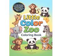 Little Color Zoo Coloring Book: 71 Cute Animals with Color Samples, Animal Names & Easy Bold Coloring Pages for Kids Ages 2-5