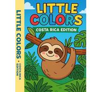 Little Colors - Costa Rica Edition.: Fun and Educational Coloring Book.