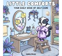Little Comforts: Cute Coloring Book for Adults and Teens with Adorable Animals and Daily Self-Care Routines for Relaxation (Cute & Cozy)