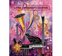 Little Composer’s Journal: Blank Sheet Music Book for Kids - 120 Pages with 5 Large Staves per Page