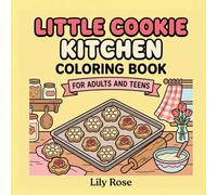 Little Cookie Kitchen: Coloring Book for Adults and Teens: 40 Bold and Easy Cozy Baking Designs Featuring Flower Cookies, Cottagecore Kitchen Scenes for Relaxation | Thick Simple Outlines